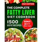 The Complete Fatty Liver Diet Cookbook 2024: Quick and Easy Recipes to Promote Longevity, Cleanse and Detoxify the Liver and Manage ALD/NAFLD - Paperback