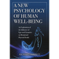 A New Psychology of Human Well-Being: An Exploration of the Influence of Ego-Soul Dynamics on Mental and Physical Health - Paperback