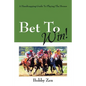 Bet to Win! a Handicapping Guide to Playing the Horses - Paperback