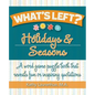 What's Left? Holidays & Seasons: A word game puzzle book that reveals fun or inspiring quotations - Paperback