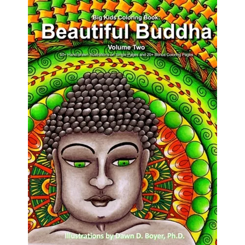 Big Kids Coloring Book: Beautiful Buddha, Vol. Two: 50+ Illustrations of Buddha on Single-Sided Pages - Paperback