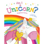 Am I a Unicorn? - Hardcover