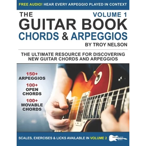 The Guitar Book: Volume 1: The Ultimate Resource for Discovering New Guitar Chords & Arpeggios - Paperback