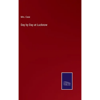 Day by Day at Lucknow - Hardcover