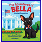 The Adventures of Bella: Bella Visits the White House - Paperback