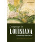 Language in Louisiana: Community and Culture - Paperback