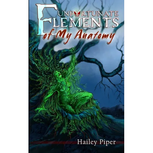 Unfortunate Elements of My Anatomy - Paperback