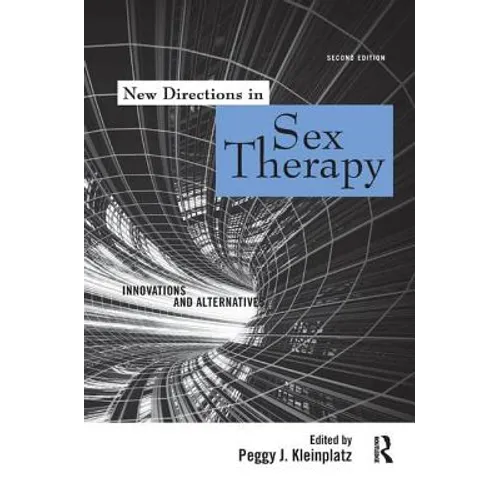 New Directions in Sex Therapy: Innovations and Alternatives - Paperback