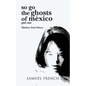 So Go the Ghosts of Mexico - Paperback
