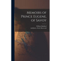 Memoirs of Prince Eugene, of Savoy - Hardcover