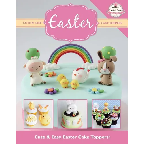 Cute & Easy EASTER Cake Toppers! - Paperback