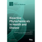 Bioactive Phytochemicals in Health and Disease - Hardcover