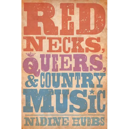 Rednecks, Queers, and Country Music - Paperback