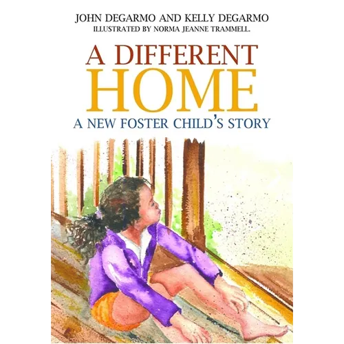 A Different Home: A New Foster Child's Story - Paperback