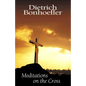 Meditations on the Cross - Paperback