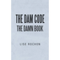 The Dam Code: The Damn Book - Hardcover