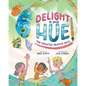 Delight In Your Hue: The Creator Painted You - Paperback