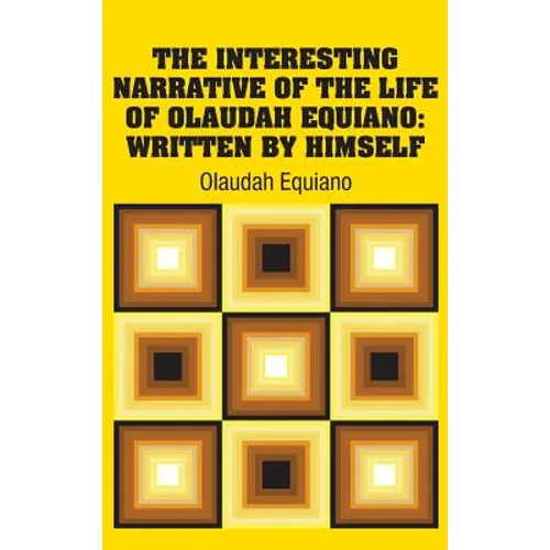 The Interesting Narrative of the Life of Olaudah Equiano: Written by Himself - Hardcover
