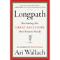 Longpath: Becoming the Great Ancestors Our Future Needs - An Antidote for Short-Termism - Hardcover