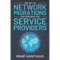 The Art of Network Migrations and Mergers for Service Providers - Paperback