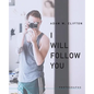 I Will Follow You - Paperback