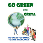 Go Green with Greta - No One Is Too Small to Save the Planet: Inspired by Greta Thunberg - Paperback