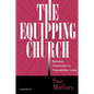 The Equipping Church: Serving Together to Transform Lives - Paperback