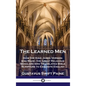 Learned Men: How the King James Version was Made; the Great Religious Scholars who Translated Bible Scripture to Exquisite English - Hardcover