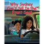Why Sydney Can't Sit in the Front Seat: Seat belt and airbag safety for children - Paperback