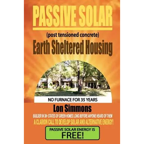 Passive Solar (Post Tensioned Concrete) Earth Sheltered Housing - Paperback