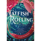 Catfish Rolling - Hardcover