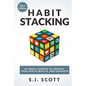 Habit Stacking: 127 Small Changes to Improve Your Health, Wealth, and Happiness (Most Are Five Minutes or Less) - Paperback