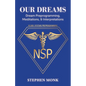 Our Dreams: Dream Preprogramming, Meditations, & Interpretations - Paperback