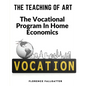 The Teaching Of Art: The Vocational Program In Home Economics - Paperback