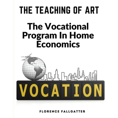 The Teaching Of Art: The Vocational Program In Home Economics - Paperback