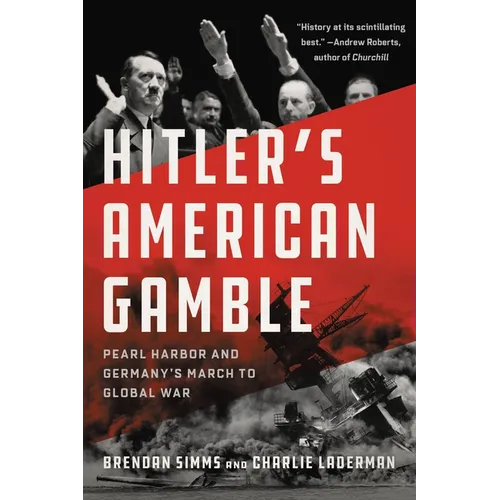 Hitler's American Gamble: Pearl Harbor and Germany's March to Global War - Paperback