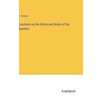 Questions on the Words and Works of the Apostles - Hardcover