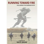 Running Toward Fire: Following the Warrior Path - Hardcover