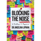 Blocking the Noise: A Roadmap to Happiness - Paperback