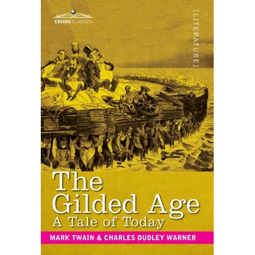 The Gilded Age: A Tale of Today - Hardcover