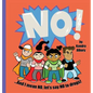 NO! ...And I mean NO, let's say NO to drugs! - Hardcover