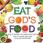 Eat God's Food: A Kid's Guide to Healthy Eating - Paperback