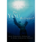 Do You Believe? - Paperback