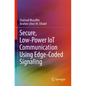 Secure, Low-Power Iot Communication Using Edge-Coded Signaling - Paperback