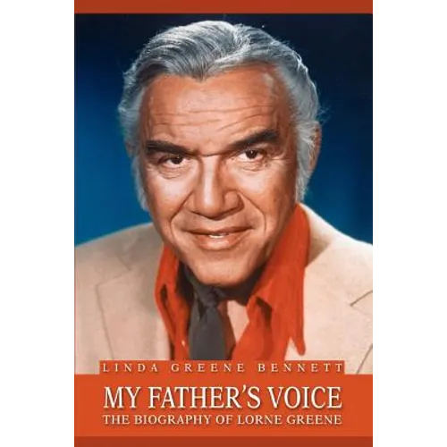 My Father's Voice: The Biography of Lorne Greene - Paperback