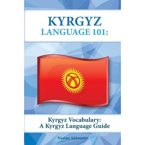 Kyrgyz Vocabulary: A Kyrgyz Language Guide - Paperback