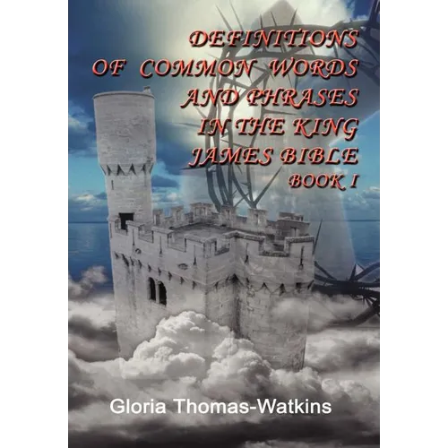 Definitions of Common Words and Phrases in the King James Bible - Hardcover