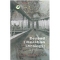 Beyond Liberation Theology: A Polemic - Paperback