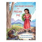 Rio Ruby Invents the Pecan Pie - Hardcover