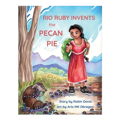 Rio Ruby Invents the Pecan Pie - Hardcover